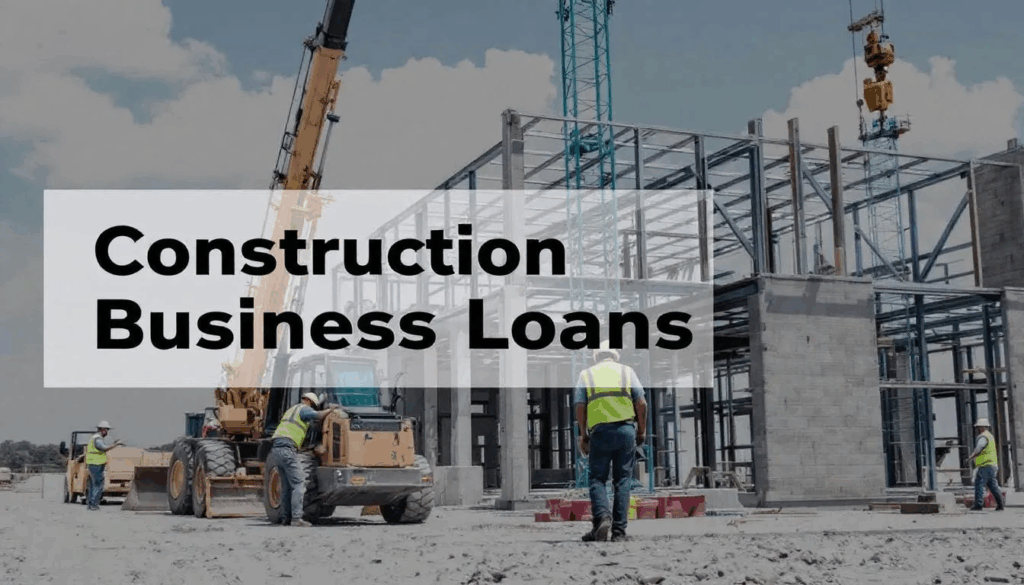 Construction Business Loans - A busy construction site shows workers operating heavy machinery as they build a structure, with a transparent overlay displaying the title "Construction Business Loans." The scene highlights the dynamic nature of the construction industry and the various construction companies involved in such projects.