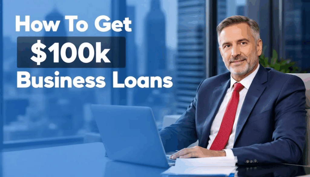 How To Get $100k Business Loans - A confident small business owner sits in a well-organized office, exuding success, with a transparent overlay displaying the title "How to Get $100k Business Loans." The image highlights the importance of understanding business finance and loan options, emphasizing the potential for small business loans and credit approval.